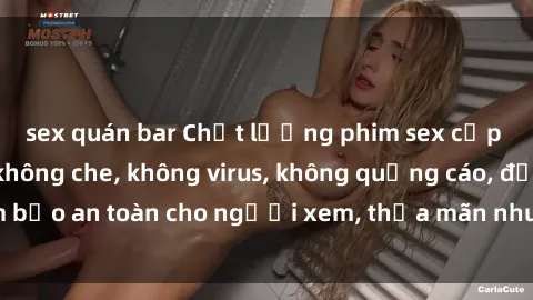 sex quán bar Chất lượng phim sex cập nhật mới nhất, không che, không virus, không quảng cáo, đảm bảo an toàn cho người xem, thỏa mãn nhu cầu tình dục của bạn.