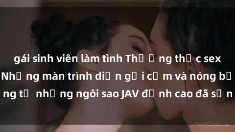 gái sinh viên làm tình Thưởng thức sex JAV idol miễn phí: Những màn trình diễn gợi cảm và nóng bỏng từ những ngôi sao JAV đỉnh cao đã sẵn sàng để bạn khám phá.