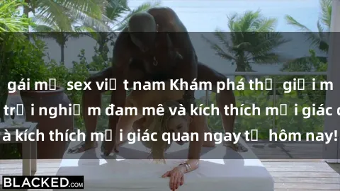gái mỹ sex việt nam Khám phá thế giới mới của sex online: trải nghiệm đam mê và kích thích mọi giác quan ngay từ hôm nay!