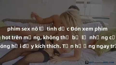 phim sex nô lệ tình dục Đón xem phim sex mới nhất đang hot trên mạng, không thể bỏ lỡ những cảnh nóng hổi đầy kích thích. Tận hưởng ngay trước khi bị xoá chóng mặt!
