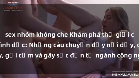 sex nhóm không che Khám phá thế giới của phim sex nô lệ tình dục: Những câu chuyện đầy nổi dậy, gợi cảm và gây sốc đến từ ngành công nghiệp giải trí đen tối